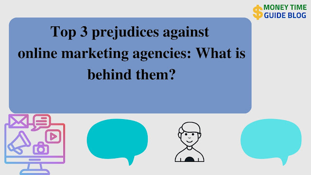 Top 3 prejudices against online marketing agencies: What is behind them?