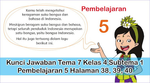  Indahnya Keragaman di Negeriku Subtema  Kunci Jawaban Buku Siswa Tema 7 Kelas 4 Subtema 1 Halaman 38, 39, 40