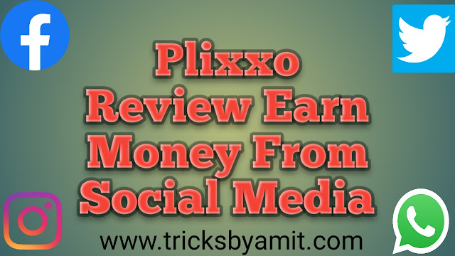 Plixxo Review | Social Media Se Paise Kese Kmaye