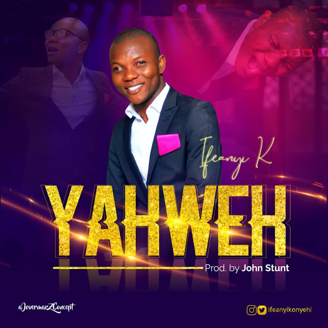 Audio: Ifeanyi Konyehi-Yahweh