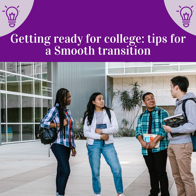 Getting Ready For College: Tips For A Smooth Transition