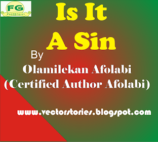 Touching Story: IS IT A SIN? EPISODE 13 (Nnena)