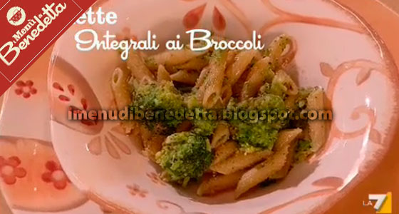 Pennette Integrali ai Broccoli di Benedetta Parodi