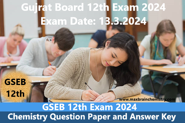 Gujrat Board Class 12 Chemistry Question Paper and Answer Key 2024