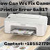 How Can We Fix Canon Printer Error 6a81?
