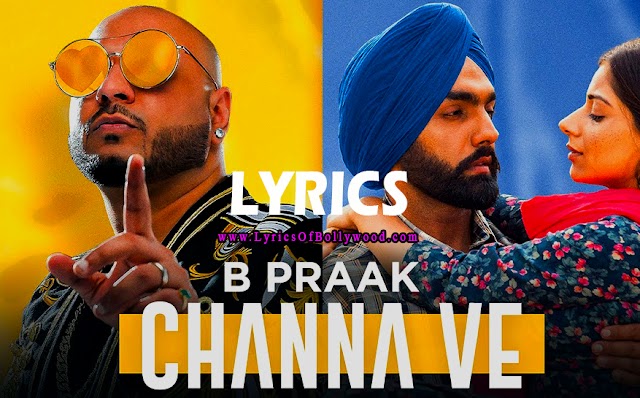 Channa Ve Song lyrics | Sufna | B Praak | Jaani | Ammy Virk, Tania