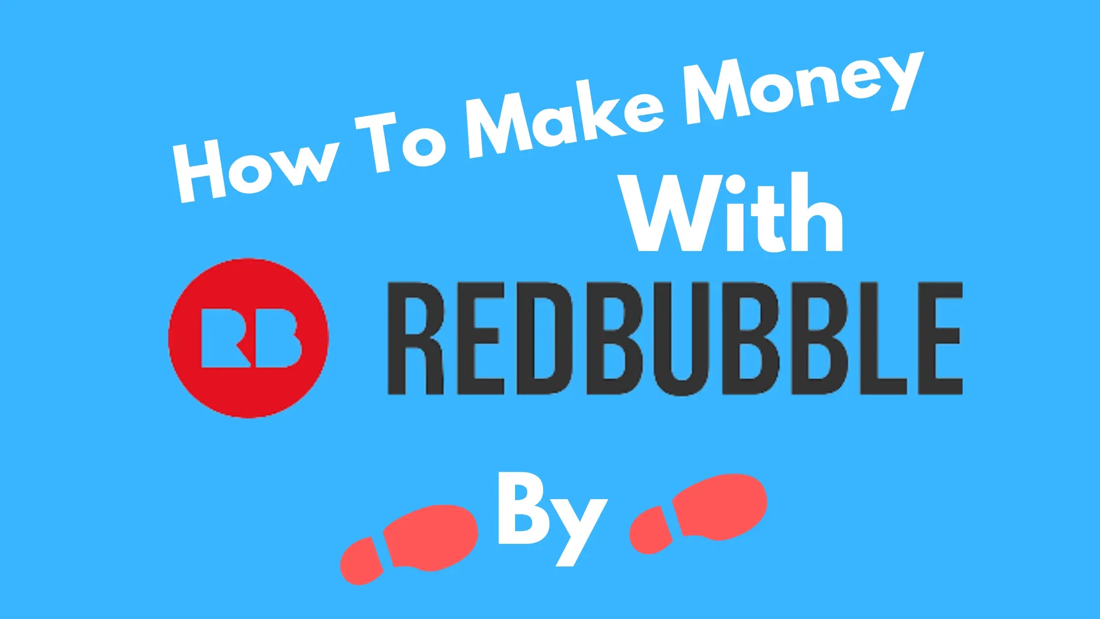 how to make money on redbubble