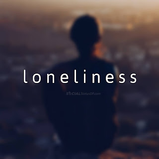 Best WhatsApp Lonely Status, Alone Quotes, Loneliness Quotes Status DP Images