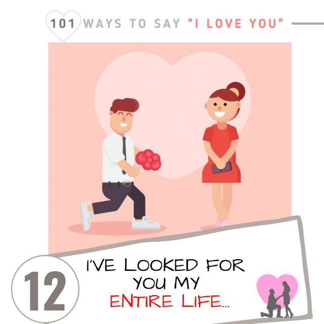 I've looked for our my entire life! -100+ Creative Ways to Say I Love You - Funny, Romantic, Cute, True, Sweet, Her, Him, girlfriend, boyfriend, couple memes pictures, photos, images, pics, captions, quotes, wishes, quotes, SMS, status, messages.