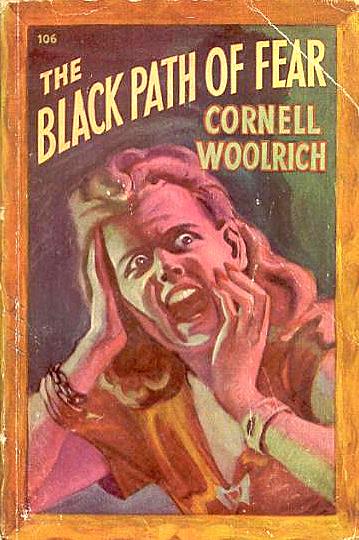 The Rap Sheet The Book You Have To Read The Black Path Of Fear By Cornell Woolrich