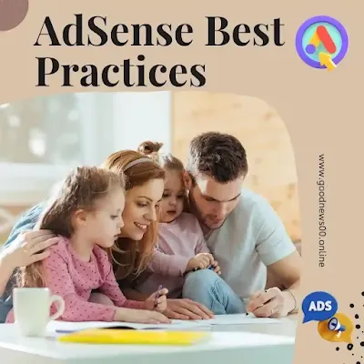 AdSense Best Practices: A Comprehensive Guide