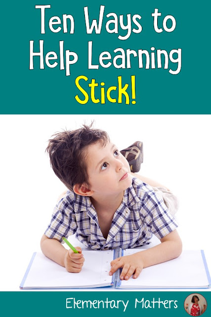 10 Tips for Helping Learning Stick: Ten research based strategies for helping children learn and remember what they've learned.