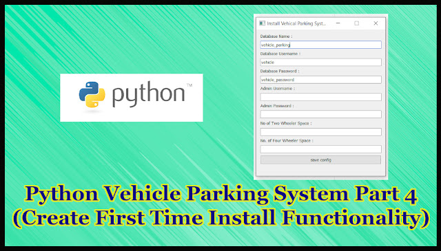 Python Vehicle Parking System Project Part 16.4 | Create First Time Install Functionality