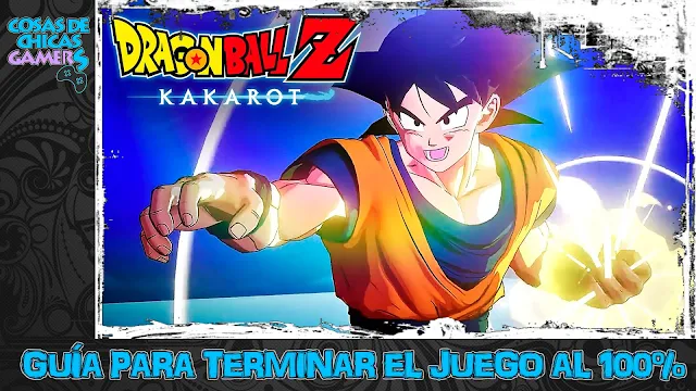 Guía Dragon Ball Z Kakarot para completar el juego al 100%