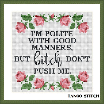 I am polite funny sassy sarcastic cross stitch pattern - Tango Stitch