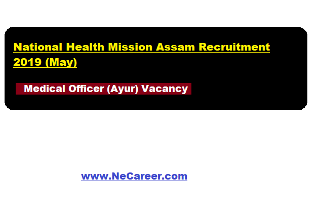 National Health Mission Assam Recruitment 2019 (May)