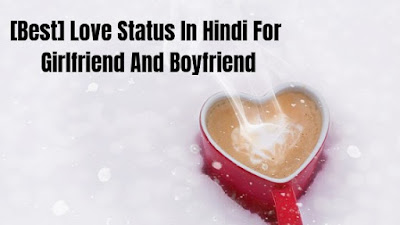 100+ [Best] Love Status in Hindi for Girlfriend and Boyfriend 2020