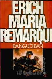 Ba Người Bạn - Erich Maria Remarque