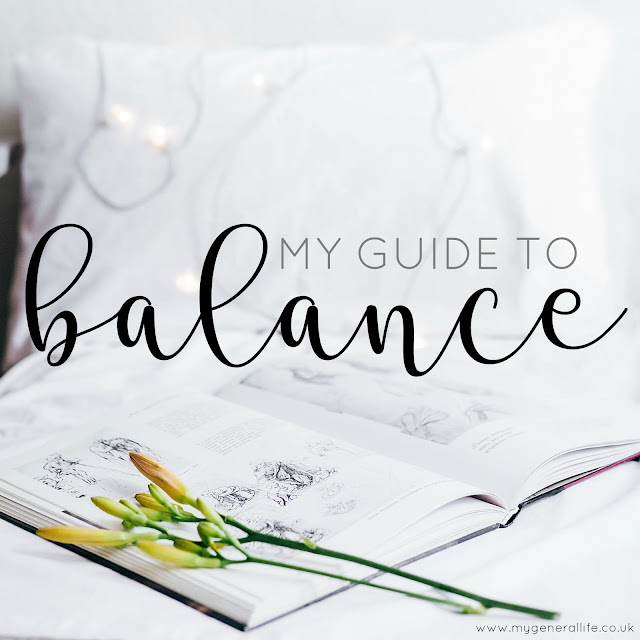 My Guide To Balance- My General Life