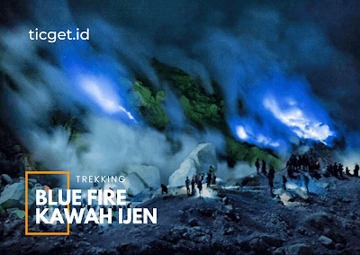 blue-fire-kawah-ijen-trekking-from-bali-ticget.id