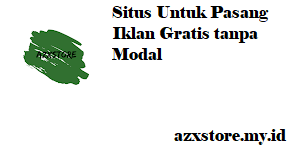 Situs Untuk Pasang Iklan Gratis tanpa Modal