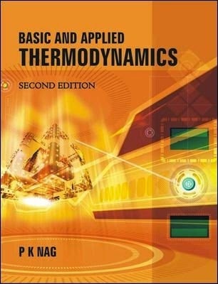 Solution Manual of Basic and Applied Engineering Thermodynamics by P K Nag Download PDF free,solved 