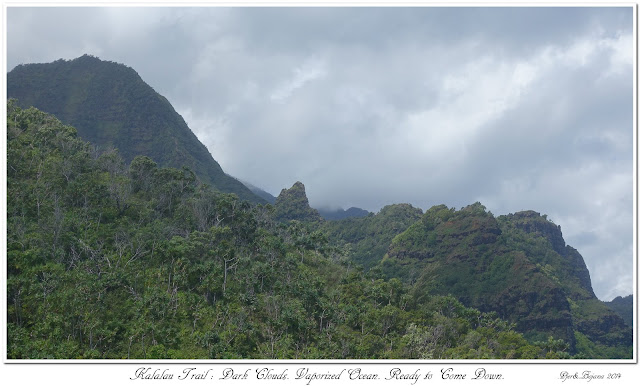 Kalalau Trail: Dark Clouds. Vaporized Ocean. Ready to come Down.