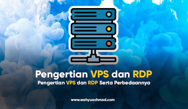 Pengertian VPS dan RDP Serta Perbedaannya Secara Umum