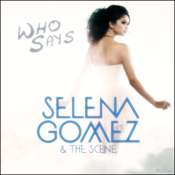 selena gomez who says album art. selena gomez who says album