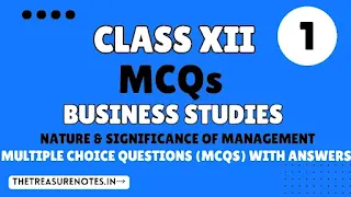 Class 12 Business Studies Unit 1: Nature and Significance of Management MCQs, Multiple Choice Question With Answers