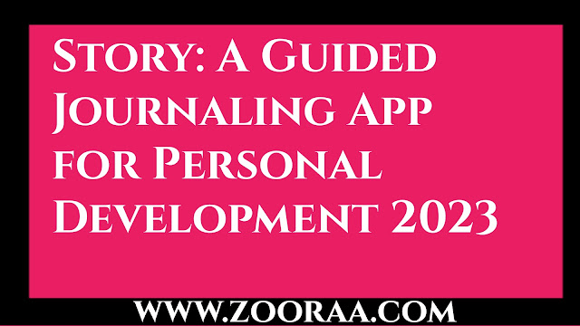 Story: A Guided Journaling App for Personal Development 2023