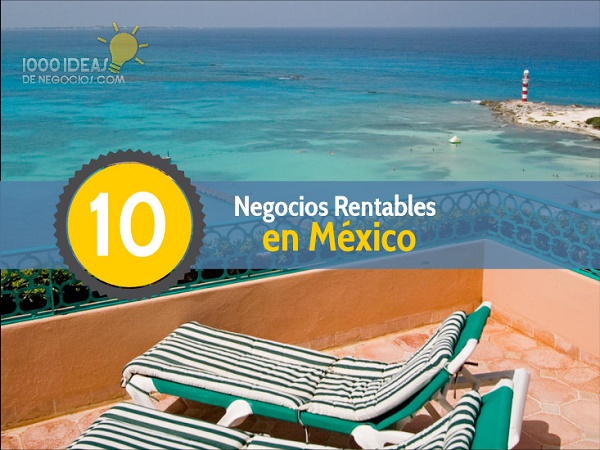 10 Negocios Rentables En Mexico 1000 Ideas De Negocios