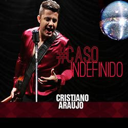 Cristiano Araújo - Caso Indefinido