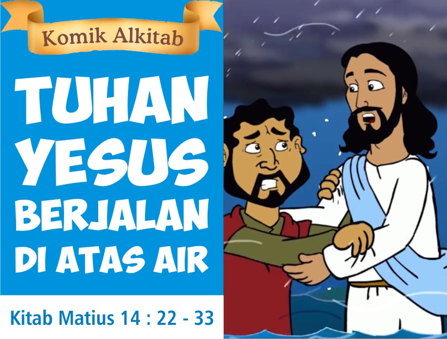 Komik Alkitab Anak Tuhan Yesus Berjalan di Atas Air