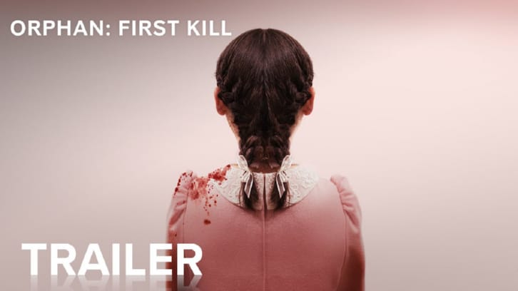 MOVIE: Orphan: First Kill - Trailer