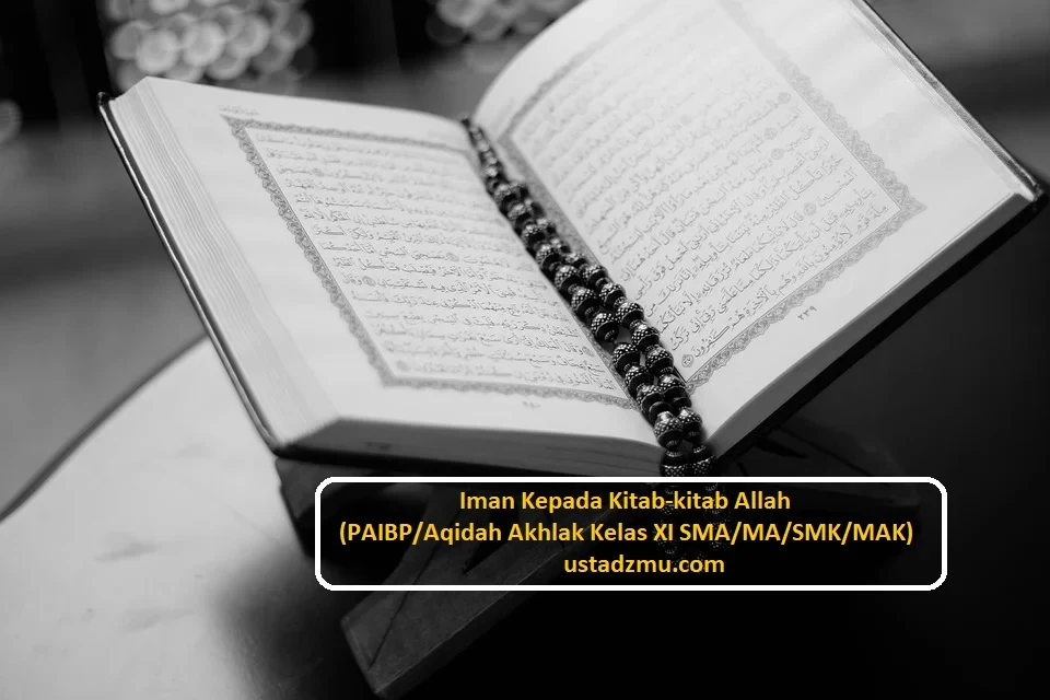 PAIBP Kelas XI Bab Iman Kepada Kitab-kitab Allah