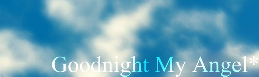 Goodnight My Angel*