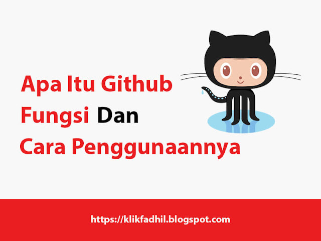 Apa Itu Github, Fungsi dan Cara Penggunaannya