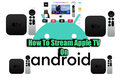 How To Stream Apple TV On Android