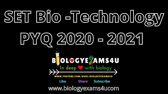 SET BIOTECHNOLOGY 2020-2021 Question paper with Answer Key