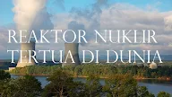 Reaktor Nuklir Tertua Di Dunia