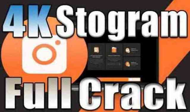 تحميل برنامج 4K Stogram 4.8.0.4640 اخر اصدار مفعل مدة الحياة