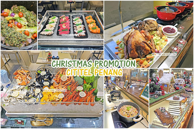 Christmas and New Year Buffet Promo at Cititel Penang Blogger