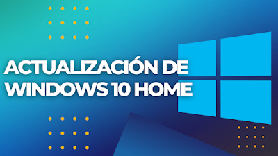 Actualización de Windows 10 Home