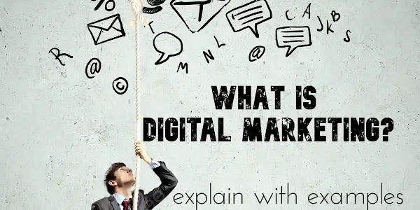 What Is Digital Marketing Explain With Examples