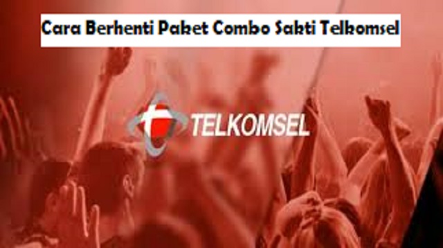 Cara Berhenti Paket Combo Sakti Telkomsel