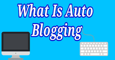 Auto Blogging Overview: Does It Actually Work?