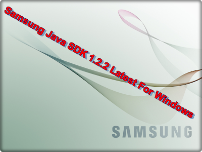 Download Samsung Java SDK 1.2.2 Latest For (Windows)