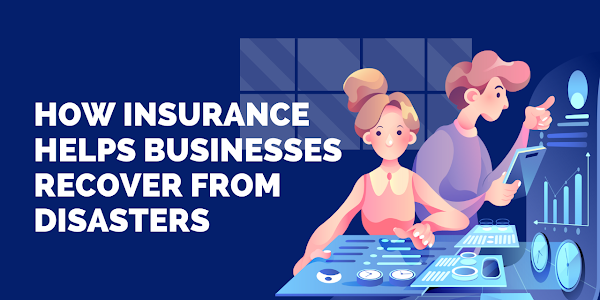 How Insurance Helps Businesses Recover from Disasters