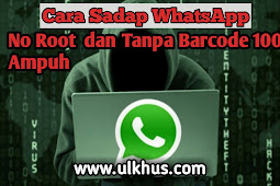 Cara Sadap WhatsApp No Root Dan Tanpa Barcode, Ampuh